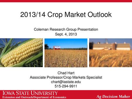 2013/14 Crop Market Outlook Coleman Research Group Presentation