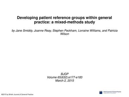 Developing patient reference groups within general practice: a mixed-methods study by Jane Smiddy, Joanne Reay, Stephen Peckham, Lorraine Williams, and.