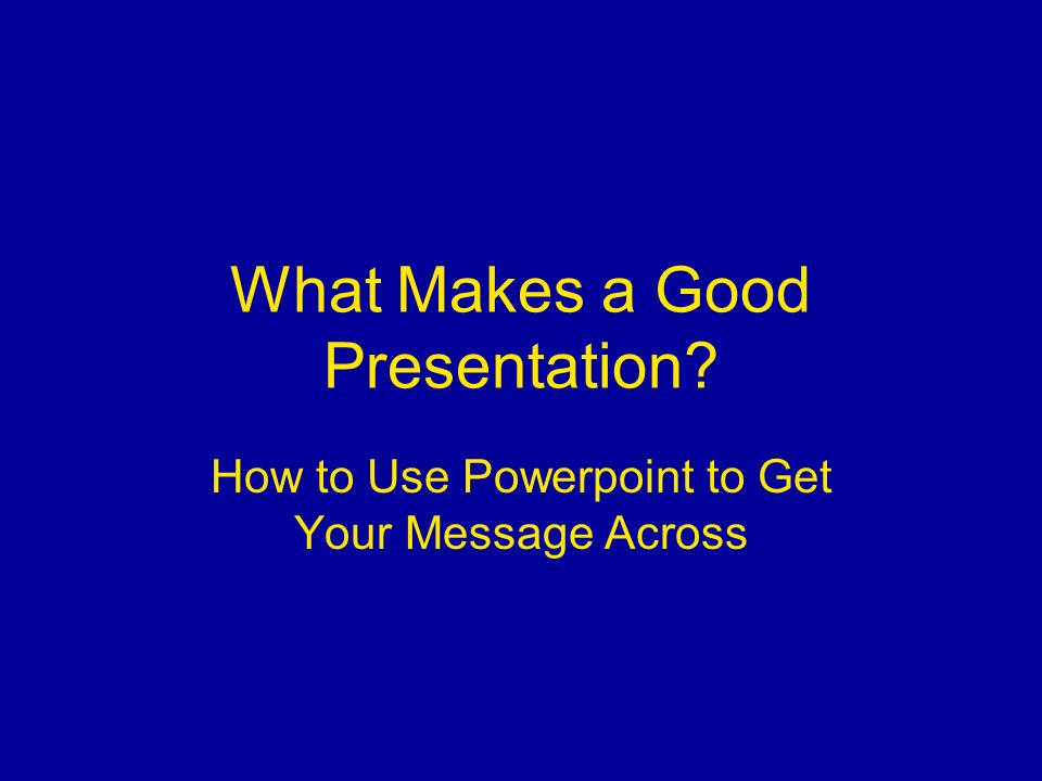 what makes a good powerpoint
