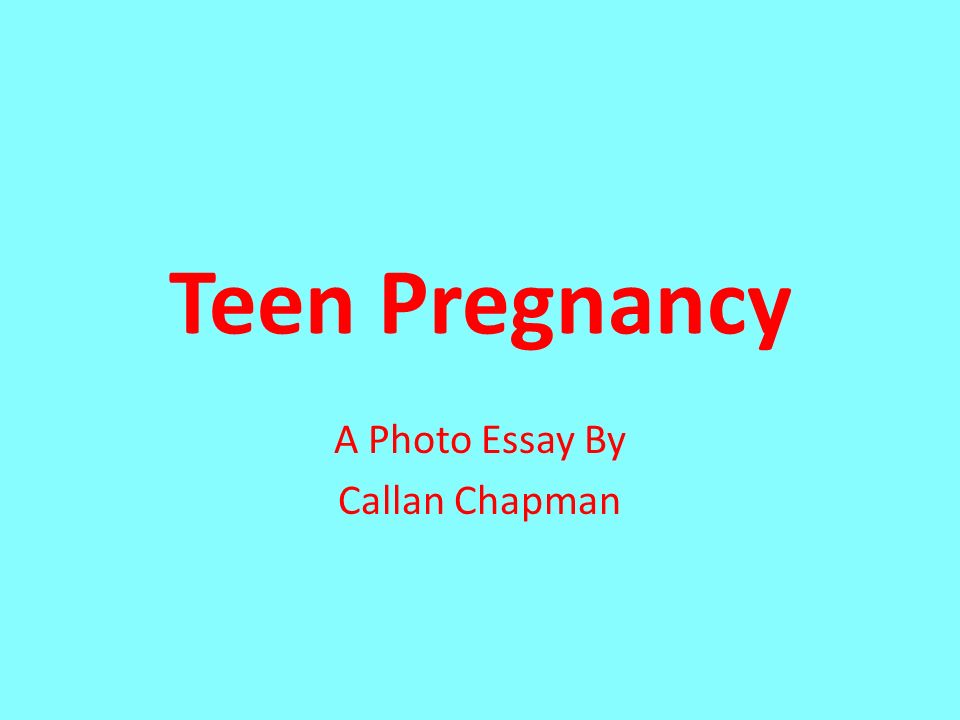 essay on teenage pregnancy cause and effect