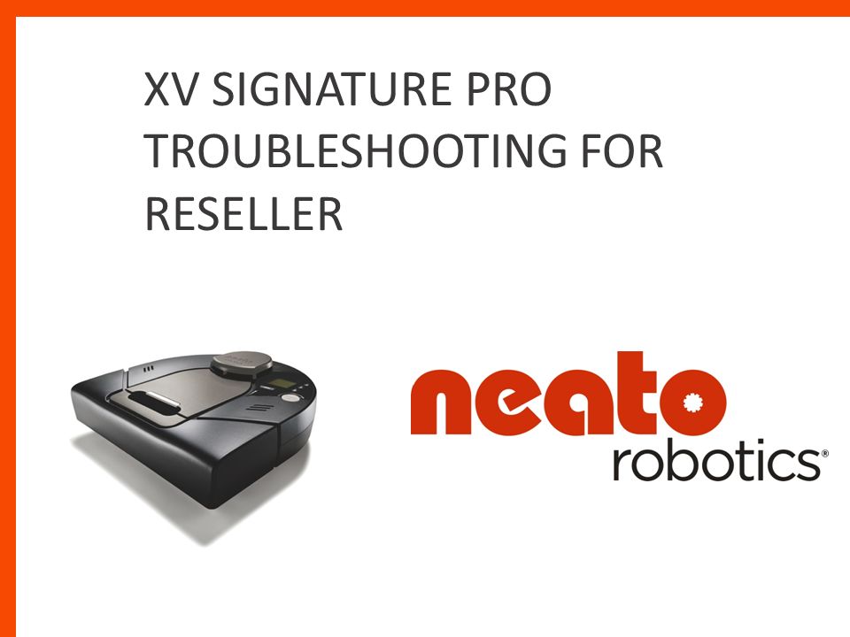 XV Signature Pro Troubleshooting for Reseller - ppt video online download