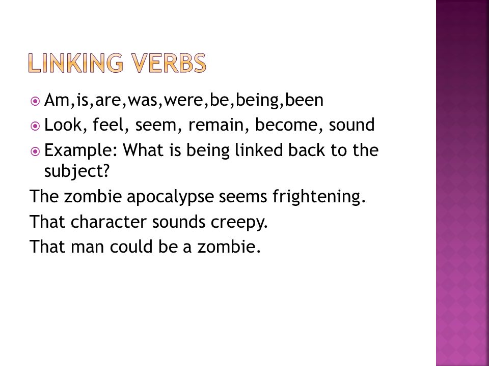 Am Is Are Was Were Be Being Been Look Feel Seem Remain Become Sound Example What Is Being Linked Back To The Subject The Zombie Apocalypse Ppt Download Am Is Are Was Were Be Being Been Look Feel Seem Remain Become Sound Example What Is Being Linked Back To The Subject The Zombie Apocalypse Ppt Download