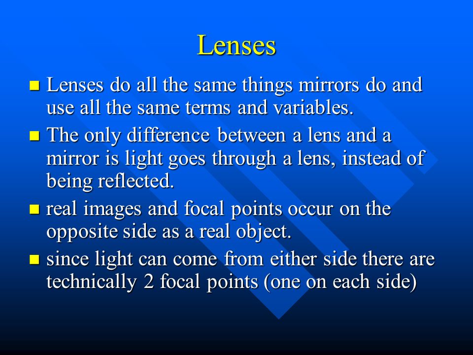 Lenses Lenses do all the same things mirrors do and use all the same terms  and variables. Lenses do all the same things mirrors do and use all the  same. - ppt
