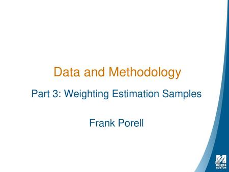 Part 3: Weighting Estimation Samples Frank Porell