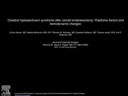 Cerebral hyperperfusion syndrome after carotid endarterectomy: Predictive factors and hemodynamic changes  Enrico Ascher, MD, Natalia Markevich, MD, RVT,