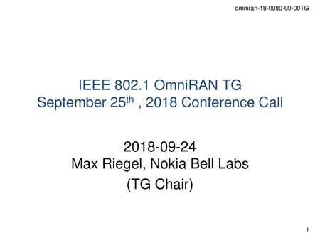 IEEE OmniRAN TG September 25th , 2018 Conference Call