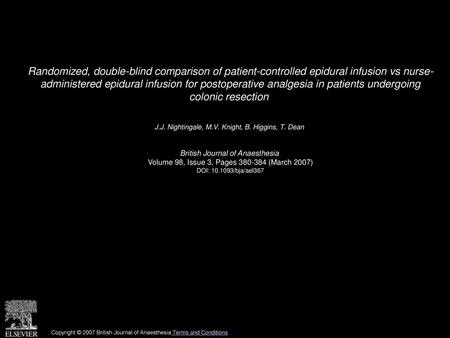 Randomized, double-blind comparison of patient-controlled epidural infusion vs nurse- administered epidural infusion for postoperative analgesia in patients.