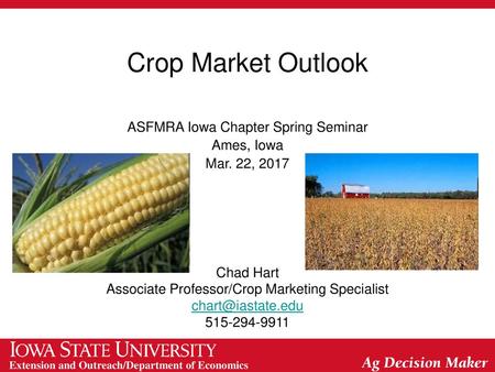 Crop Market Outlook ASFMRA Iowa Chapter Spring Seminar Ames, Iowa