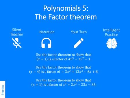 Polynomials 5: The Factor theorem
