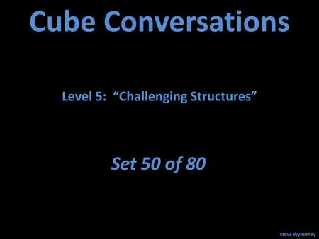 Level 5: “Challenging Structures”
