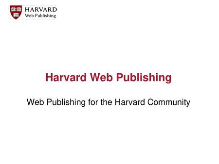 Harvard Web Publishing Web Publishing for the Harvard Community