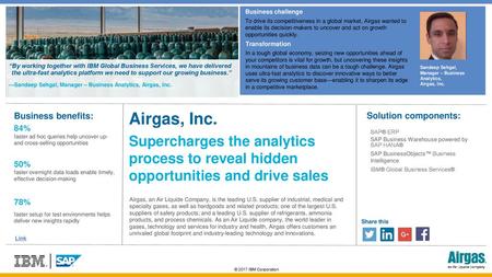 Business challenge To drive its competitiveness in a global market, Airgas wanted to enable its decision-makers to uncover and act on growth opportunities.