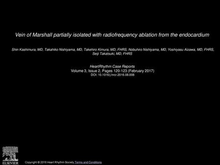 Vein of Marshall partially isolated with radiofrequency ablation from the endocardium  Shin Kashimura, MD, Takahiko Nishiyama, MD, Takehiro Kimura, MD,