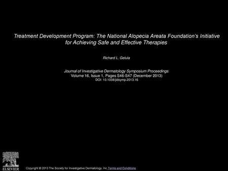 Treatment Development Program: The National Alopecia Areata Foundation’s Initiative for Achieving Safe and Effective Therapies  Richard L. Gelula  Journal.