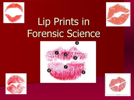 Lip Prints in Forensic Science