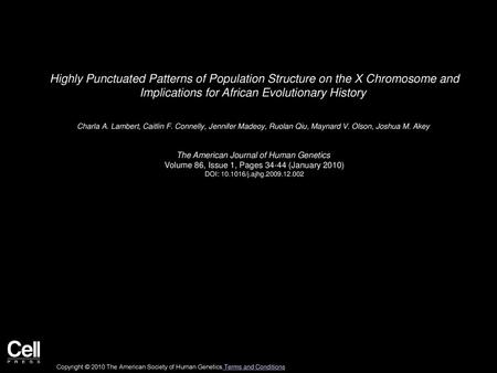 Highly Punctuated Patterns of Population Structure on the X Chromosome and Implications for African Evolutionary History  Charla A. Lambert, Caitlin F.