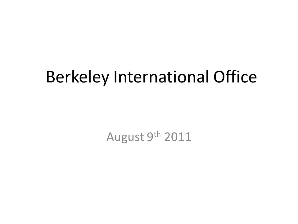 Berkeley International Office August 9 th All Degree–Seeking Source:  University of California / Berkeley International Office (BIO ) - ppt  download
