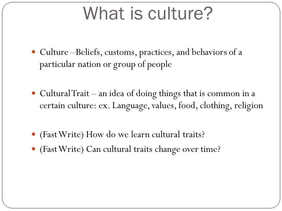 Culture: Culture is the beliefs, customs, arts, etc. of a particular group  or society. Culture include…