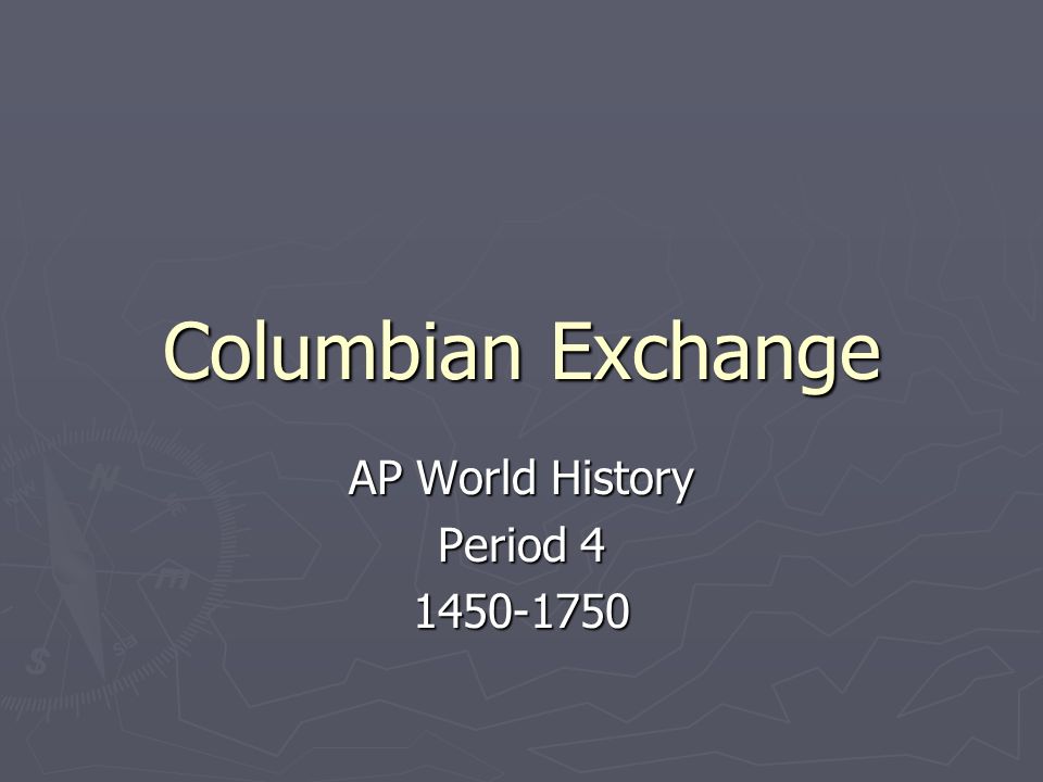 pics Columbian Exchange Definition Ap World History ap world history period ppt video