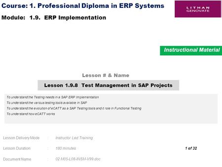 Course: Module: Lesson # & Name Instructional Material 1 of 32 Lesson Delivery Mode: Lesson Duration: Document Name: 1. Professional Diploma in ERP Systems.