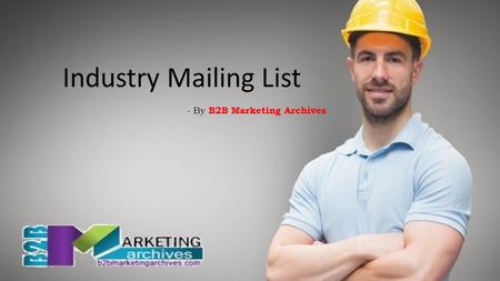 Industry Mailing List - By B2B Marketing Archives.