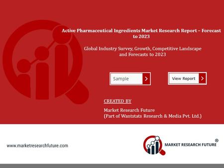 Active Pharmaceutical Ingredients Market Research Report – Forecast to 2023 Global Industry Survey, Growth, Competitive Landscape and Forecasts to 2023.