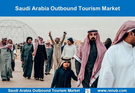Saudi Arabia Outbound Tourism Market   Saudi Arabia Outbound Tourism Market.