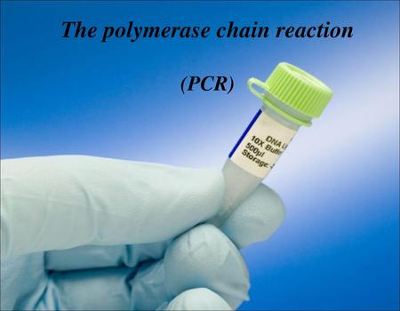 The polymerase chain reaction - ppt video online download
