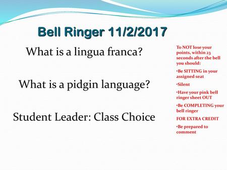 Bell Ringer 11/2/2017 What is a lingua franca?