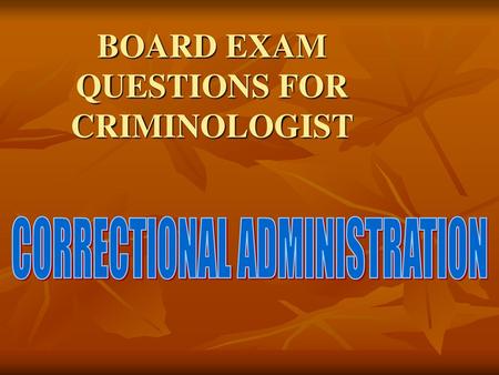 BOARD EXAM QUESTIONS FOR CRIMINOLOGIST