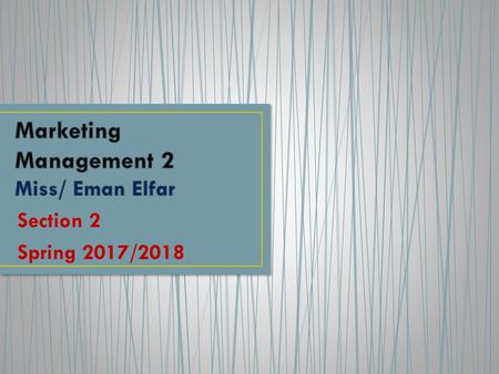 Marketing Management 2 Miss/ Eman Elfar