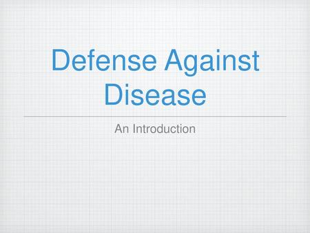 Defense Against Disease