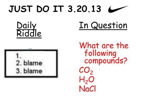 Just Do It Daily Riddle In Question Solid To Liquid Ppt Download Just Do It Daily Riddle In Question Solid To Liquid Ppt Download
