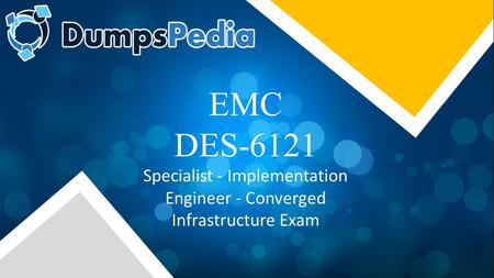 EMC DES-6121 Specialist - Implementation Engineer - Converged Infrastructure Exam.