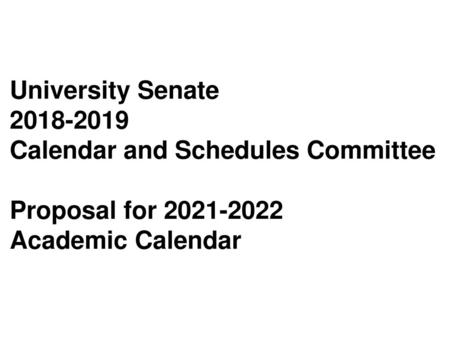 Calendar And Schedules Committee Proposal For Academic Calendar Ppt Download