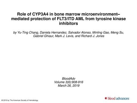 Role of CYP3A4 in bone marrow microenvironment–mediated protection of FLT3/ITD AML from tyrosine kinase inhibitors by Yu-Ting Chang, Daniela Hernandez,