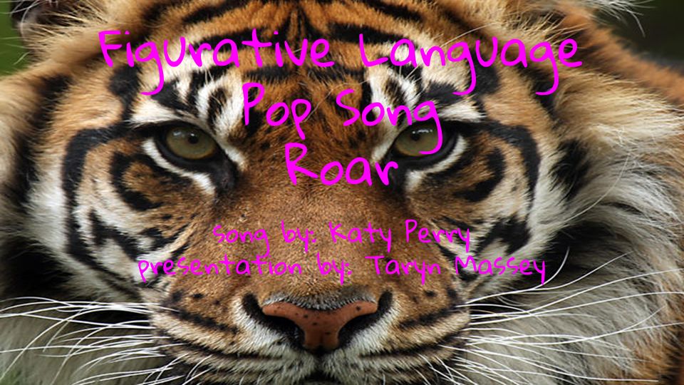 Figurative Language Pop Song Roar - ppt video online download