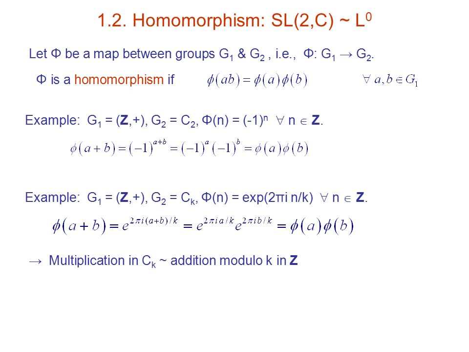 1 2 Homomorphism Sl 2 C L 0 Let F Be A Map Between Groups G 1 G 2 I E F G 1 G 2 F Is A Homomorphism If Example G