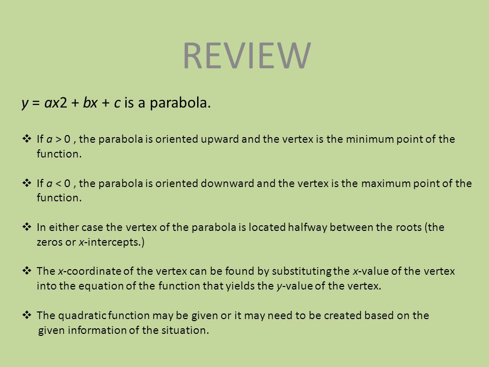 Review Y Ax2 Bx C Is A Parabola If A 0 The Parabola Is Oriented Upward And The Vertex Is The Minimum Point Of The Function If A 0 The Ppt Download