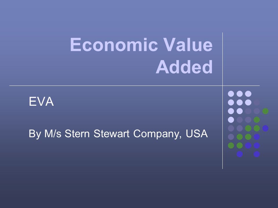 Economic Value Added Eva By M S Stern Stewart Company Usa Ppt Download