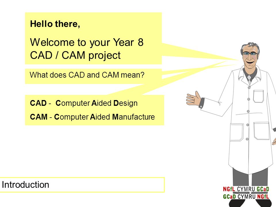 Hello there, Welcome to your Year 8 CAD / CAM project What does CAD and CAM  mean? CAD - Computer Aided Design CAM - Computer Aided Manufacture  Introduction. - ppt download