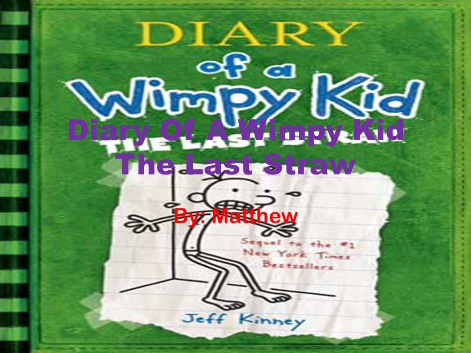 Diary Of A Wimpy Kid The Last Straw Ppt Video Online Download Diary Of A Wimpy Kid The Last Straw Ppt Video Online Download