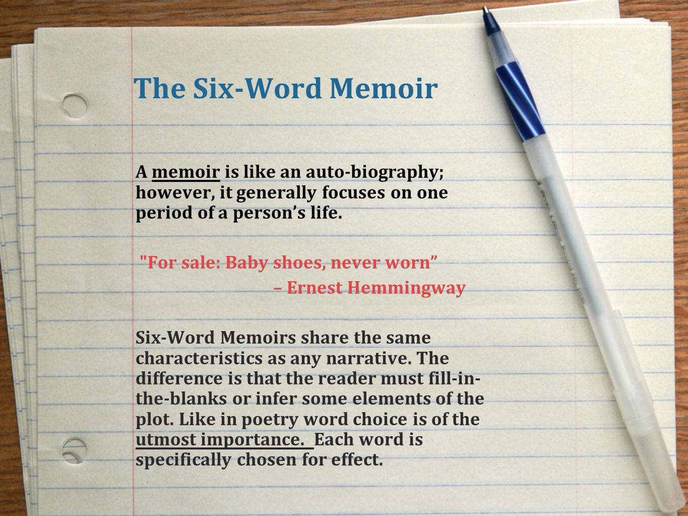 The Six-Word Memoir A memoir is like an auto-biography; however