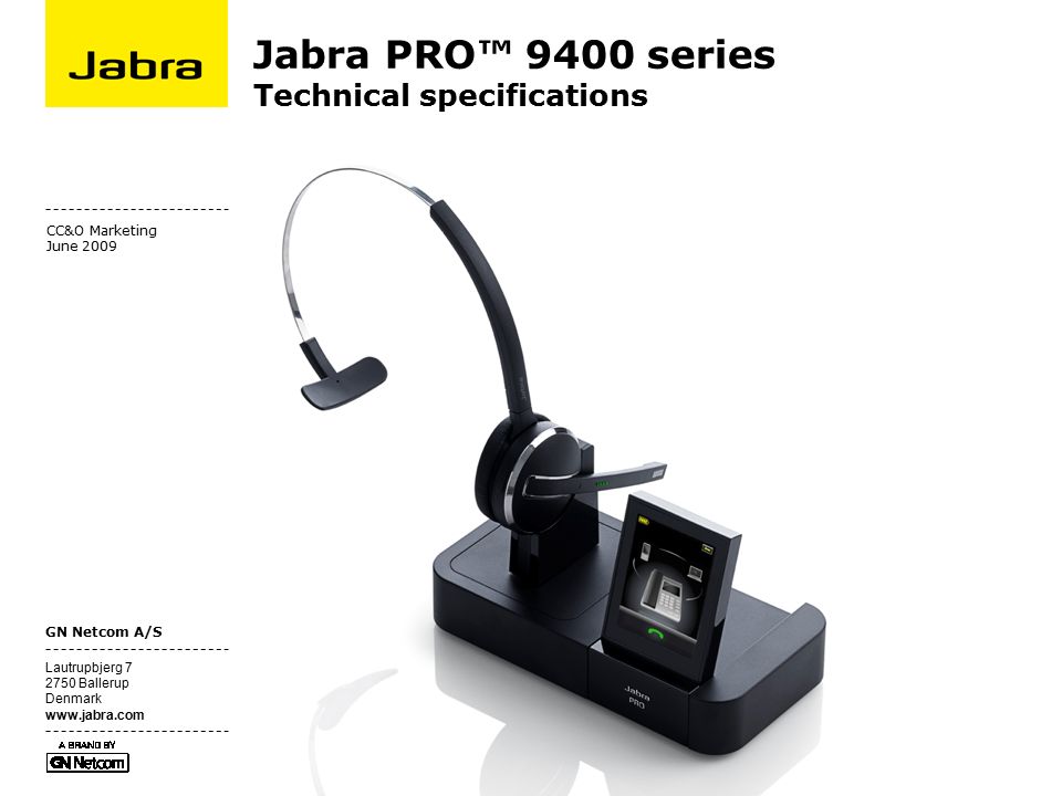 GN Netcom A/S Lautrupbjerg Ballerup Denmark Jabra PRO™ 9400 series  Technical specifications CC&O Marketing June ppt download