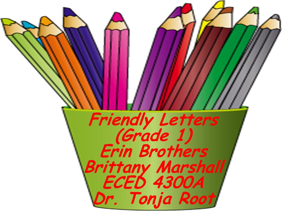 Friendly Letters (Grade 1) Erin Brothers Brittany Marshall ECED 4300A - ppt  video online download