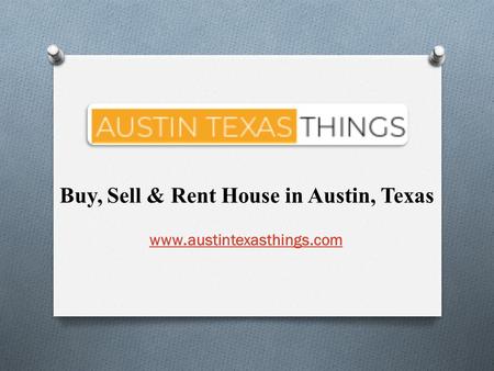 Buy, Sell & Rent House in Austin, Texas