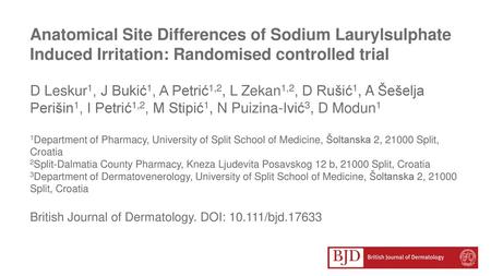 Anatomical Site Differences of Sodium Laurylsulphate Induced Irritation: Randomised controlled trial D Leskur1, J Bukić1, A Petrić1,2, L Zekan1,2, D Rušić1,