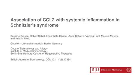 Association of CCL2 with systemic inflammation in Schnitzler’s syndrome Karoline Krause, Robert Sabat, Ellen Witte-Händel, Anne Schulze, Viktoria Puhl,