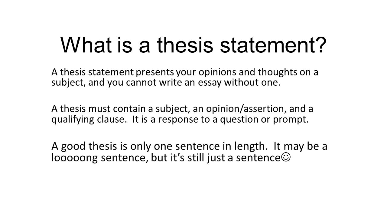 What is a thesis statement? A thesis statement presents your