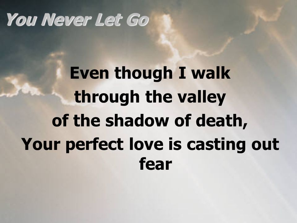 As i walk thru the shadow of the valley of death……. , song with lyrics